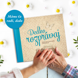 Dedko rozprávaj - kniha pre dedka